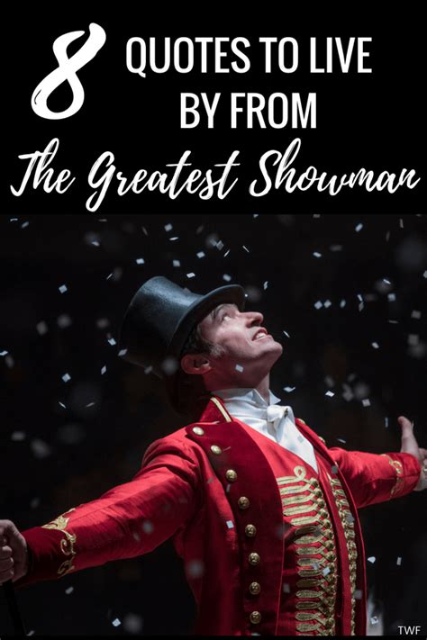 25+ Best 'The Greatest Showman' Quotes To Live By .